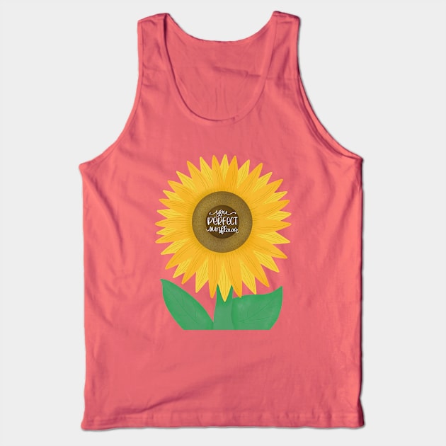 You Perfect Sunflower Leslie Knope Quote Tank Top by janiejanedesign